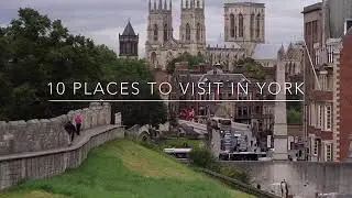 10 places to visit in York