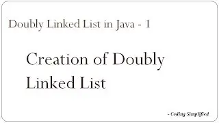 Doubly Linked List in Java -1 : Creation of Doubly Linked List
