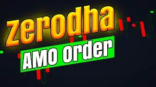 AMO Order In Zerodha | What is AMO Order ?
