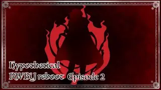 [Ep 2] Little Red and the wolves inside her heart || Redesigning Ruby || Hypothetical RWBY reboot