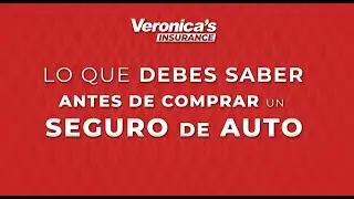 Antes de comprar un seguro de auto | Veronica's Insurance