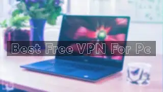 Top 3 Best Free Vpn For Windows 10 Pc