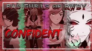 Confident (Bad Gurls of RWBY ) [AlienSnowflake]