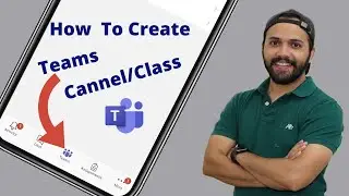 How To Create Teams, channel/Class in Microsoft Teams App in Mobile | Part 4
