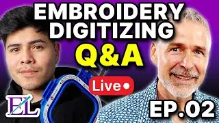 Q&A Embroidery & Digitizing Session - Part 2!