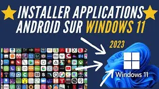 comment installer une application android sur windows 11 en 2023