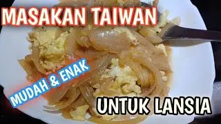 MASAKAN TAIWAN UNTUK LANSIA-TKI TAIWAN