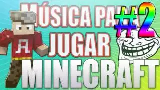 CANCIONES PARA MINECRAFT #2