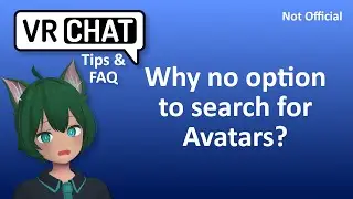 VRChat FAQ: Why can't we search for Avatars?