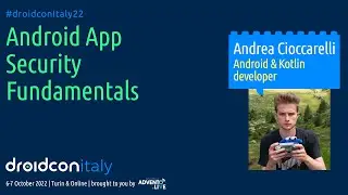 Andrea Cioccarelli - Android App Security Fundamentals - droidcon Italy 2022