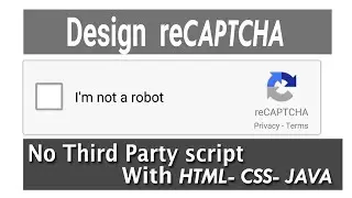 I am Not A Robot || reCaptcha || Design With HTML || CSS  & JAVA Script|| 2021