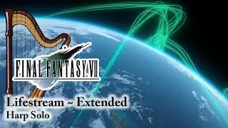 Relaxing FFVII Music • Lifestream (Harp)