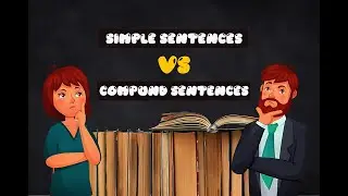 Simple vs Compound Sentences! Unraveling the Art of Effective Communication 
