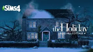 ROSE HILL COTTAGE | THE HOLIDAY | NO CC | THE SIMS 4 | BY RUSTICSIMS