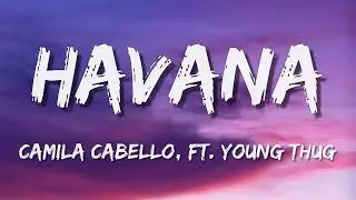 Camila Cabello  ft. Young Thug ⁑ Havana [Lyrics]
