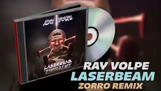 Ray Volpe - Laserbeam (Zorro remix)