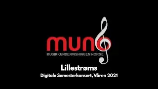 Muno Lillestrøms Digitale Semesterkonsert, Våren 2021