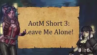 Artifacts of the Missing // Short 3 // Leave Me Alone!