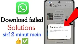How to fix whatsapp download failed || Sorry This Media File Appears To Be Missing Whatsapp Error