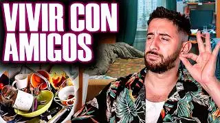 LA REALIDAD DE VIVIR CON AMIGOS