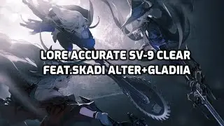 [Arknights] Lore Accurate Abyssal Hunter SV-9 Clear feat. Skadi Alter and Gladiia