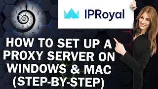 How To Set Up A Proxy Server On Windows & Mac (Step-By-Step)