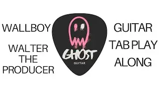 WALLBOY - Walter The Producer (Electric Guitar Tab Play Along)