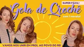 Gola 3 em 1 de crochê com 1 novelo!  Em prol ao RS.