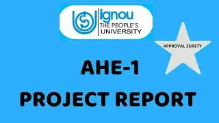 HOW TO MAKE IGNOU AHE-01 PROJECT 2025