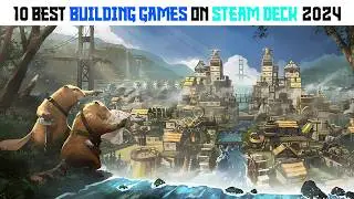 10 Best Building Games on Steam Deck 2024