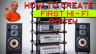 How to made first HI - FI system