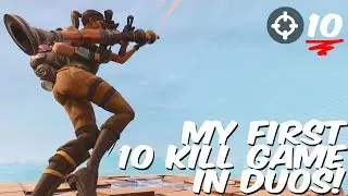 MY FIRST 10 KILL DUOS GAME! (I carried him so hard) - Fortnite Battle Royale