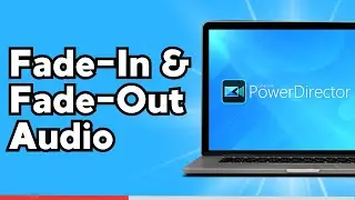 How to Fade In and Fade Out Audio in PowerDirector