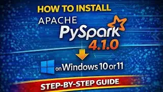 How to Setup/Install Apache PySpark 4.1.0 on Windows 10 or 11|2026 Update