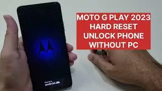 Moto G Play 2023 Hard Reset Unlock Phone