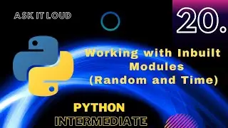 Lecture -  20 -  Random and Time Module | Python inbuilt Module | Random| Time | Modules Functions |