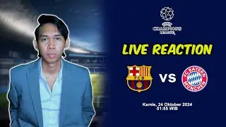 LIVE REACTION - Barcelona vs Bayern Munchen (UEFA Champions League)