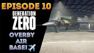 Overyby Air Base! ✈️ (Generation Zero Blind Playthrough Episode 10)