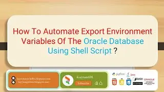 How To Automate Export Environment Variables Of The Oracle Database Using Shell Script ? 