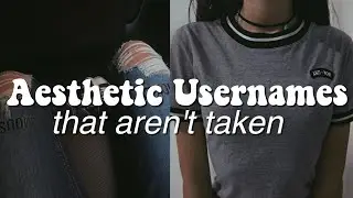 Aesthetic Usernames (that aren't taken) 2020