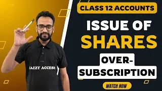 Oversubscription of shares detailed explanation | Issue of Shares | Class 12 Accountancy