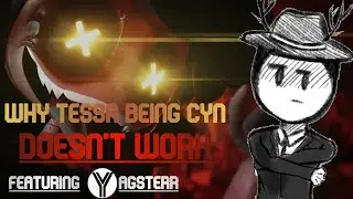 Why Tessa being Cyn DOESN'T WORK (Feat. @Yagsterr)