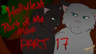 Part 17- Part of Me Warrior Cats Hollyleaf MAP