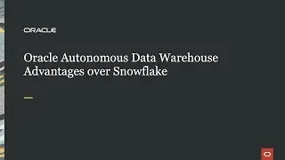 Oracle Autonomous Data Warehouse Advantages over Snowflake