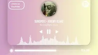 Sunspots - Jeremy Blake [ NCS ] - very special  * @pulancs8473  *    🎵