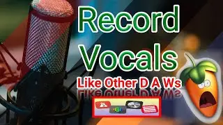 How To Record Vocals In One Line In FL Studio 20/Solve all recoding Problems/Record Like A Pro