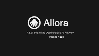 Power the Allora Network: Your Guide to Worker Node Setup