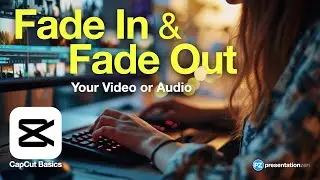 How To Fade In & Fade Out Video in CapCut Desktop: Quick Tutorial
