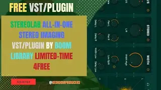 StereoLab - All-in-One Stereo Imaging VST/Plugin by BOOM Library (Limited-Time 4FREE) #BOOMLibrary