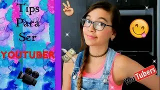 Como Empezar En YouTube? Tips Para Ser Youtuber ♥ Lulu99